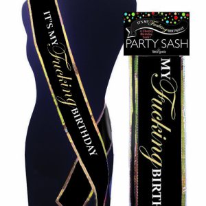 ITS MY FUCKING BIRTHDAY SASH